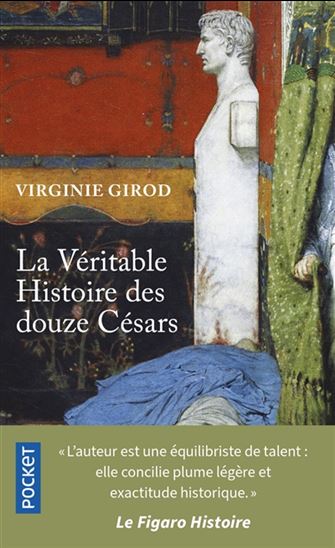 La Véritable histoire des douze Césars - VIRGINIE GIROD