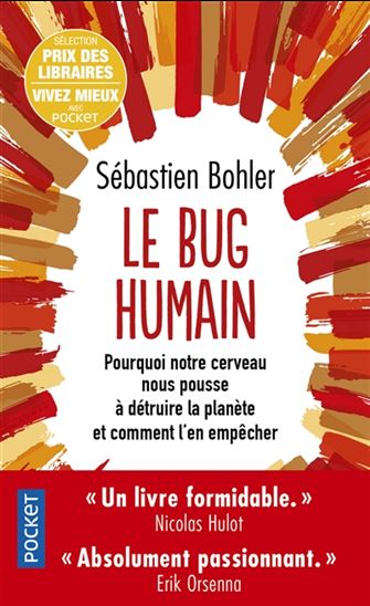 Le Bug humain : pourquoi notre cerveau nous pousse à détruire la planète et comment l&#39;en empêcher - SÉBASTIEN BOHLER