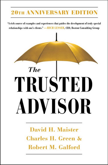 The Trusted Advisor: 20th Anniversary Edition - DAVID H MAISTER