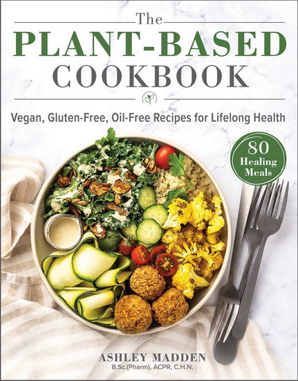 The Plant-Based Cookbook - ASHLEY MADDEN