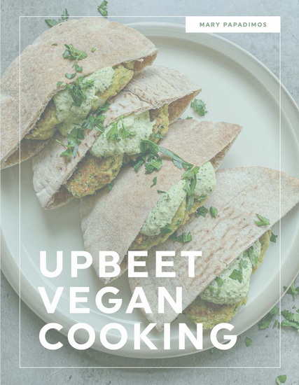 Upbeet Vegan Cooking - MARY PAPADIMOS
