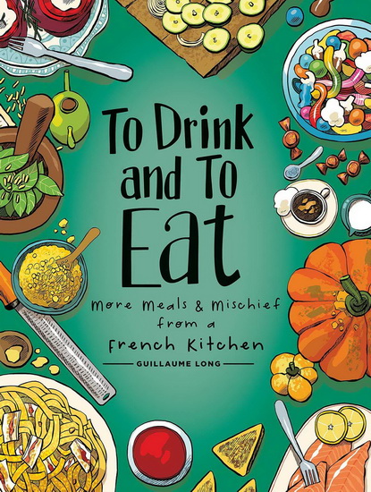 To Drink and to Eat Vol. 2 - GUILLAUME LONG