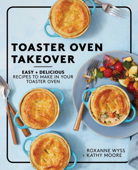 Toaster Oven Takeover - ROXANNE WYSS