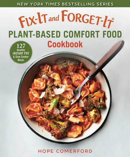 Fix-It and Forget-It Plant-Based Comfort Food Cookbook - HOPE COMERFORD