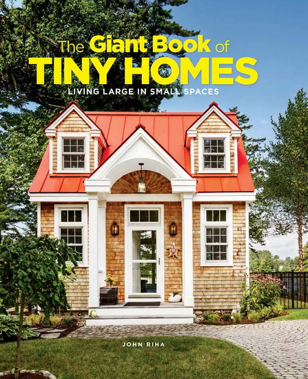 The Giant Book of Tiny Homes - JOHN RIHA