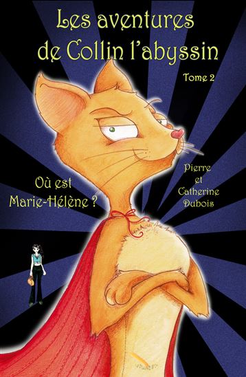 Les AVENTURES DE COLLIN L’ABYSSIN 2   OÙ EST MARIE-HÉLÈNE - CATHERINE DUBOIS - PIERRE