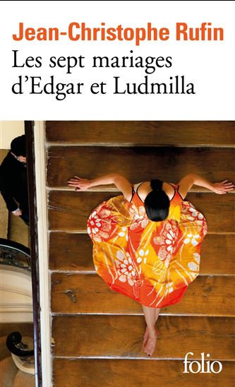 Les sept mariages d&#39;Edgar et Ludmilla - JEAN-CHRISTOPHE RUFIN