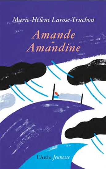 Amande-Amandine - MARIE-HÉLÈNE LAROSE-TRUCHON