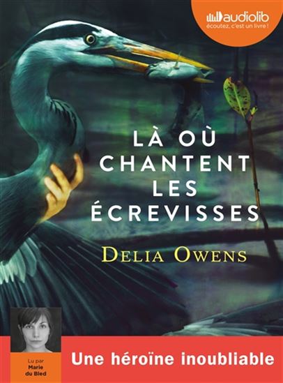 Là où chantent les écrevisses (CD MP3 : 11 h 18) - DELIA OWENS