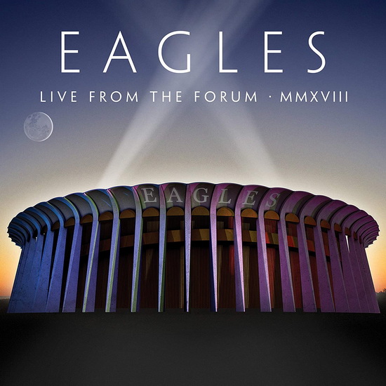 Live From The Forum MMXVIII (2-CD's+1-DVD Vidéo) - EAGLES