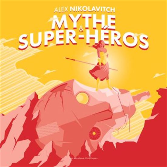 Mythe & super-héros N. éd. - ALEX NIKOLAVITCH RACUNICA
