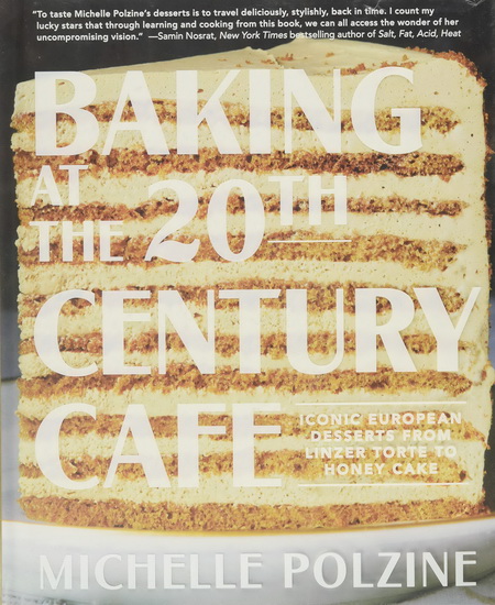 Baking at the 20th Century Cafe - MICHELLE POLZINE