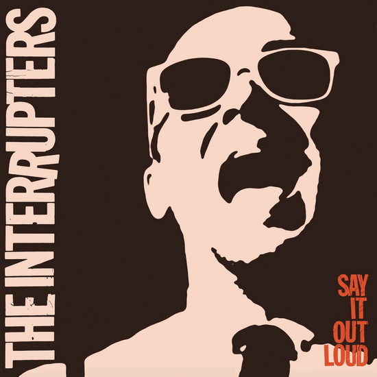 Say It Out Loud - THE INTERRUPTERS