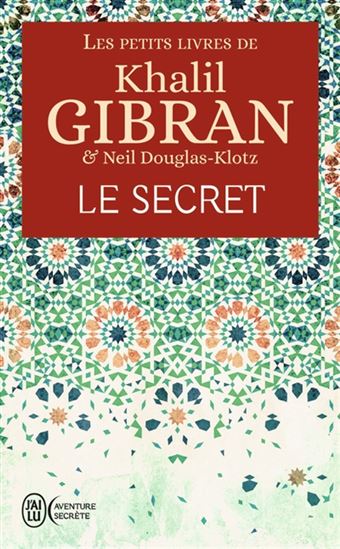 Les Petits livres de Khalil Gibran : le secret - KHALIL GIBRAN