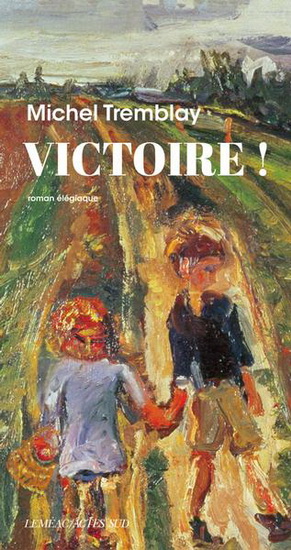 Victoire ! - MICHEL TREMBLAY