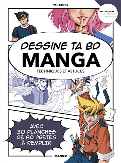Dessine ta BD manga : techniques et astuces : avec 30 planches de BD prêtes à remplir - VAN HUY TA