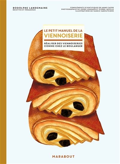Le Petit manuel de la viennoiserie - RODOLPHE LANDEMAINE