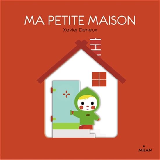 Ma petite maison N. éd. - XAVIER DENEUX
