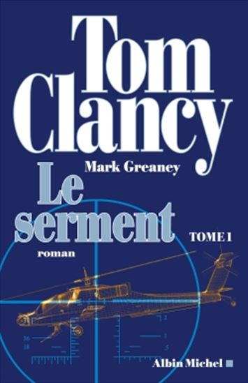 Le Serment T.01 - TOM CLANCY - MARK GREANEY
