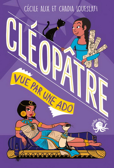 Cléopâtre vue par une ado - CÉCILE ALIX - CHADIA LOUESLATI