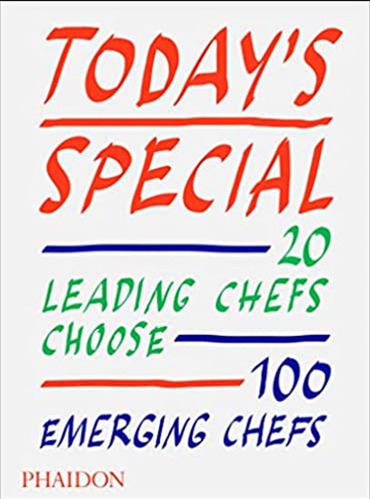 Todays Special : 20 Leading Chefs Choose 100 Emerging Chefs - COLLECTIF
