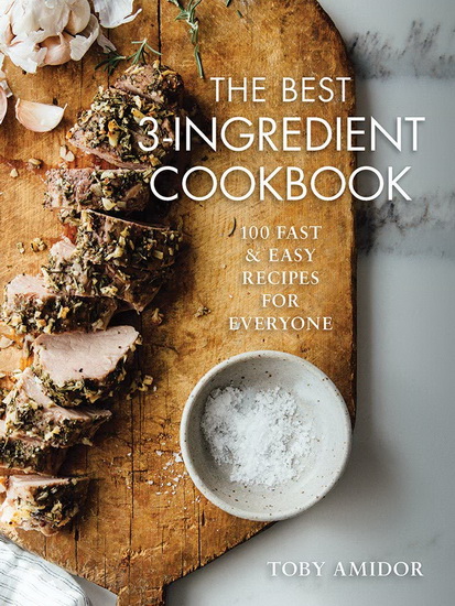 The Best 3-Ingredient Cookbook - TOBY AMIDOR