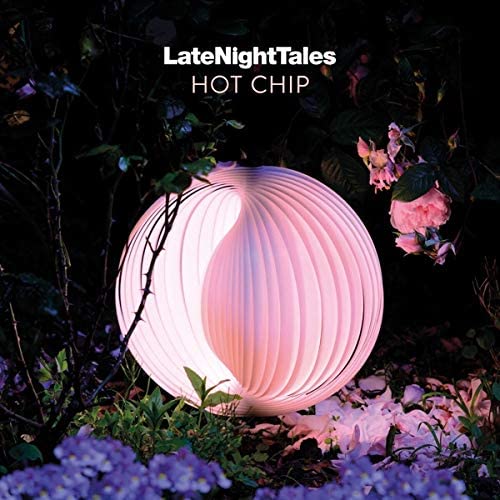 Late Night Tales - HOT CHIP