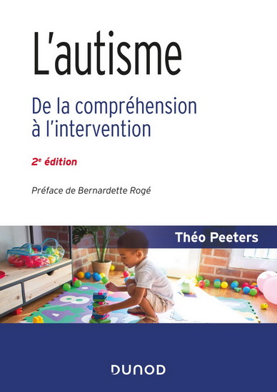 L&#39;Autisme : de la compréhension à l&#39;intervention 2e éd. - THEO PEETERS