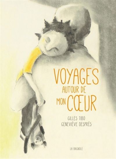 Voyages autour de mon coeur - GILLES TIBO - GENEVIÈVE DESPRÉS