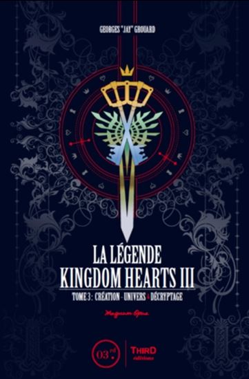 Légende Kingdom hearts III : Partie 1 Création : magnum opus - GEORGES GROUARD