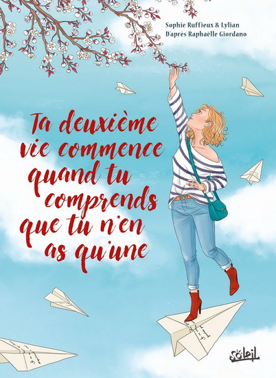 Ta deuxième vie commence quand tu comprends que tu n&#39;en as qu&#39;une - RAPHAËLLE GIORDANO & AL