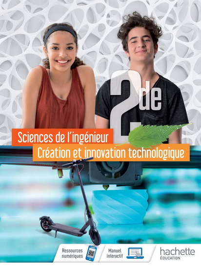 Sciences de l&#39;ingénieur 2de : création et innovation technologique - ADRIEN LAKOMY & AL