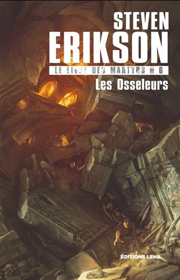 Les Osseleurs #06 - STEVEN ERIKSON