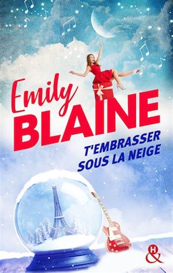 T'embrasser sous la neige - EMILY BLAINE