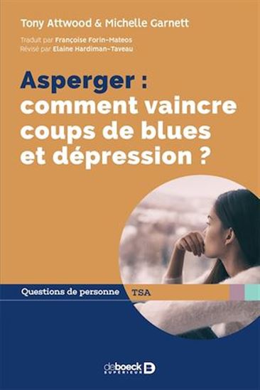 Asperger : comment vaincre coups de blues et dépression ? - TONY ATTWOOD - MICHELLE GARNETT