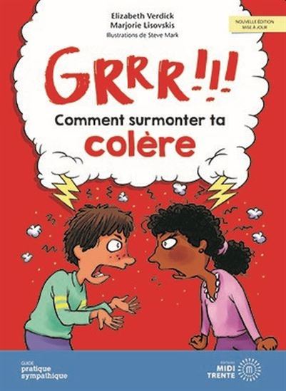 Grrr!!! Comment surmonter ta colère N. éd. - ELIZABETH VERDICK - MARJORIE LISOVSKIS