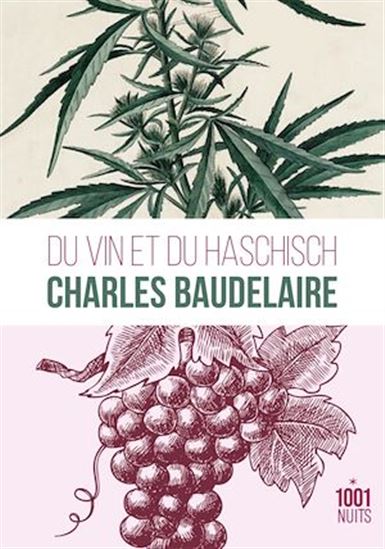 Du vin et du haschisch : comparés comme moyens de multiplication de l&#39;individualité N. éd. - CHARLES BAUDELAIRE