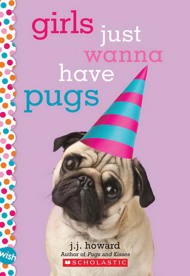 Girls Just Wanna Have Pugs - J J HOWARD