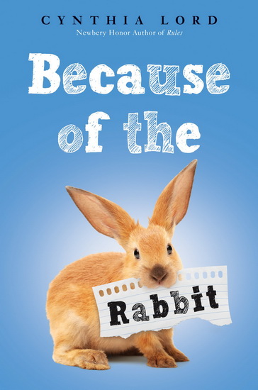 Because of the Rabbit - CYNTHIA LORD