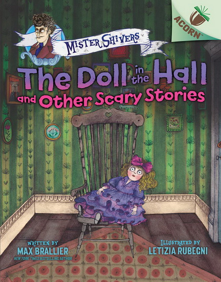 Doll in the Hall and Other Scary Stories, The - MAX BRALLIER - LETIZIA RUBEGNI