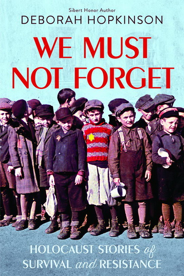 We Must Not Forget - DEBORAH HOPKINSON