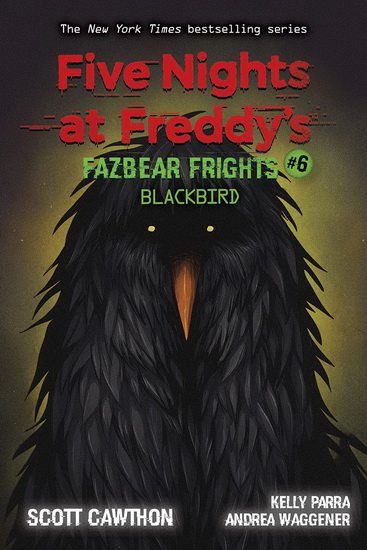Five Nights at Freddy&#39;s: Fazbear Frights #6: Blackbird - SCOTT CAWTHON