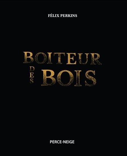 Boiteur des bois - FÉLIX PERKINS