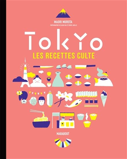 Tokyo : les recettes culte N. éd. - MAORI MUROTA