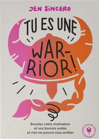 Tu es une warrior ! - JEN SINCERO