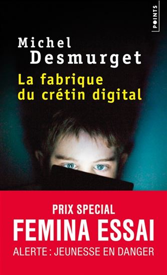 La Fabrique du crétin digital - MICHEL DESMURGET