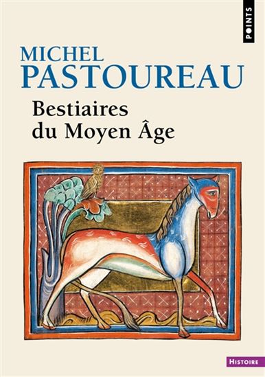 Bestiaires du Moyen Âge - MICHEL PASTOUREAU