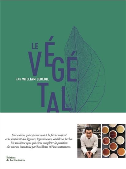 Le Végétal par William Ledeuil - WILLIAM LEDEUIL & AL
