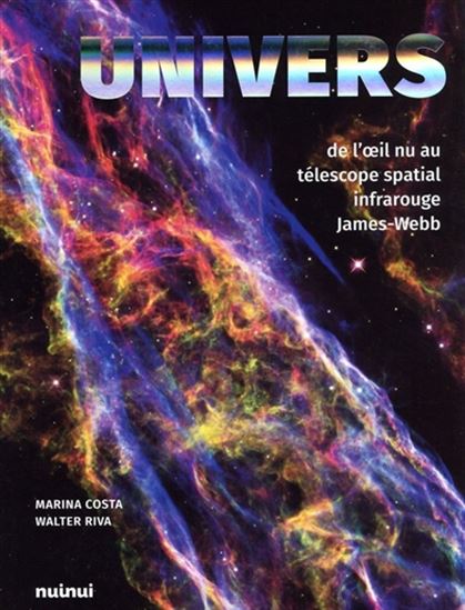 Univers : de l'oeil nu au télescope spatial infrarouge James-Webb - WALTER RIVA - MARINA COSTA