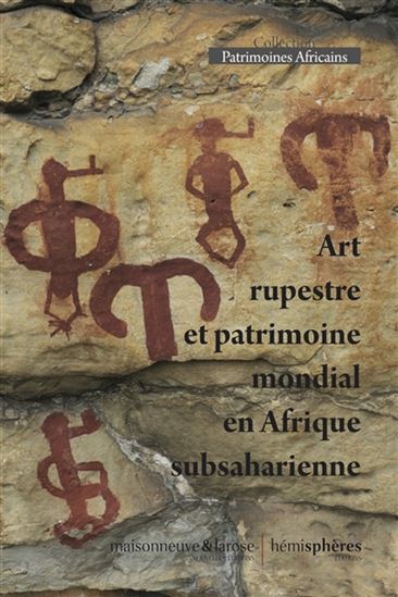 Art rupestre et patrimoine mondial en Afrique subsaharienne : séminaire du 31 mars 2020 - COLLECTIF